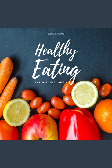Healthy Eating - Eat Well Feel Swell - cover