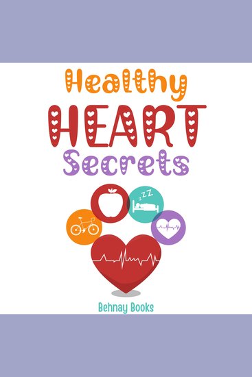 Healthy Heart Secrets - Discovering The Secrets To a Better Health - cover