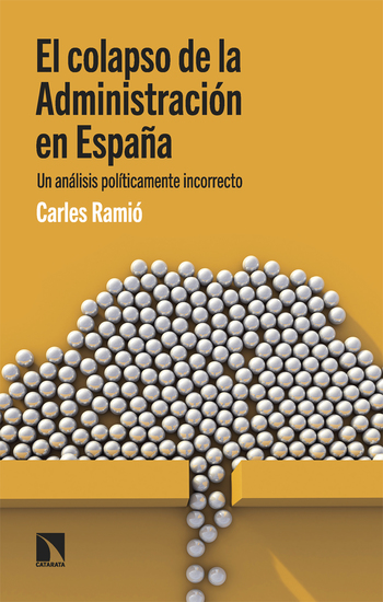 El colapso de la Administración en España - Un análisis políticamente incorrecto - cover
