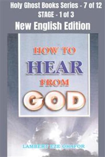 How To Hear From God - NEW ENGLISH EDITION - School of the Holy Spirit Series 7 of 12 Stage 1 of 3 - cover