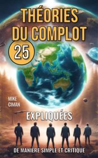 25 Théories du Complot Expliquées de Manière Simple et Critique - cover
