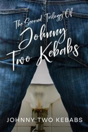 The Second Trilogy Of Johnny Two Kebabs - cover