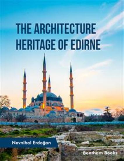 The Architecture Heritage of Edirne - cover
