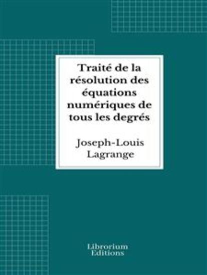 Traité de la résolution des équations numériques de tous les degrés - cover