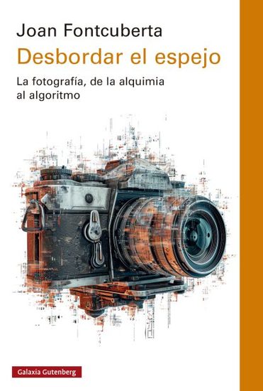 Desbordar el espejo - La fotografía de la alquimia al algoritmo - cover