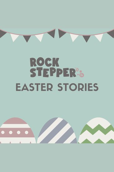 Rock Stepper Easter Stories - Three Easter themed tails for Easter egg hunt fun and adventure - cover
