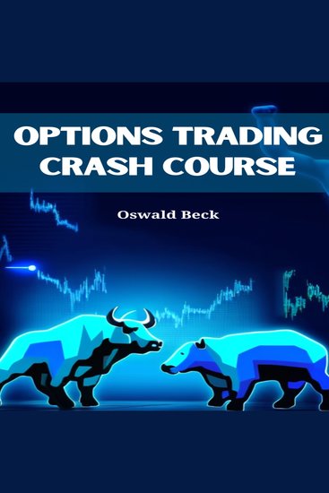 OPTIONS TRADING CRASH COURSE - Mastering Strategies for Financial Success (2023 Guide for Beginners) - cover