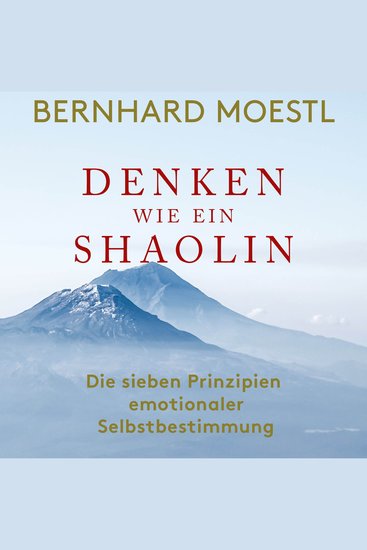 Denken wie ein Shaolin - Die sieben Prinzipien emotionaler Selbstbestimmung - cover