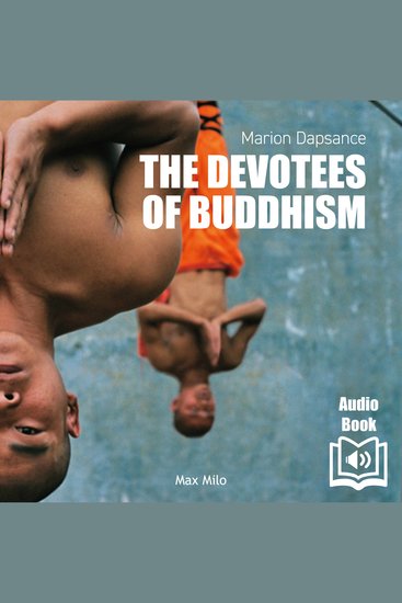 The Devotees of Buddhism - Diary of An Investigation - cover