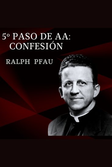 5º Paso de AA: Confesión - Experiencias AA - cover