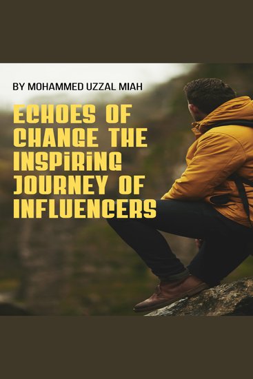 Echoes of Change - The Inspiring Journey of Mohammed Uzzal Miah - cover