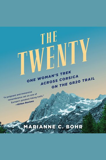 The Twenty - One Woman’s Trek Across Corsica on the GR20 Trail - cover