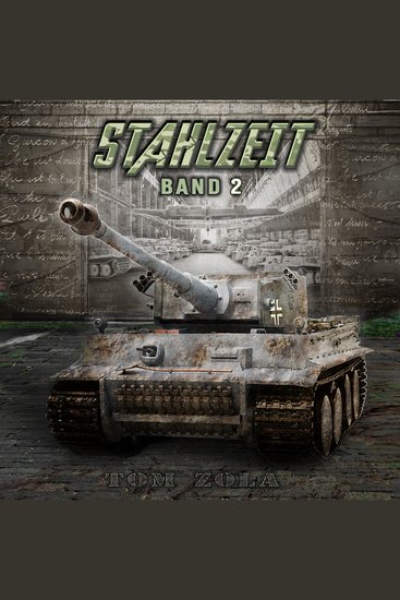 STAHLZEIT Band 2: "Die Ostfront brennt!" – Der andere 2 Weltkrieg (Stahlzeit - Alternativweltgeschichte über einen anderen 2 Weltkrieg) - cover