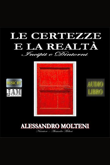 Le Certezze e la Realtà - Incipit e dintorni - cover