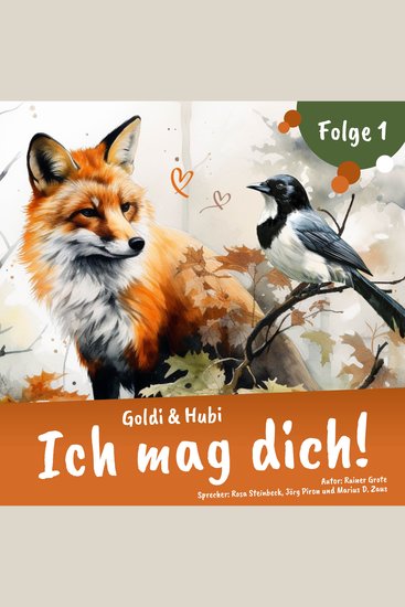 Einschlafgeschichten für Kinder ab 3 Jahren | Goldi & Hubi – Ich mag dich! (Staffel 1 Folge 1) - Gute Nacht Geschichte - cover