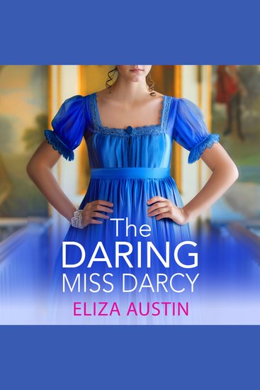 The Daring Miss Darcy - A beautiful swoon-worthy Regency romance for fans of Bridgerton and Jane Austen - cover