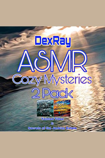 ASMR Cozy Mysteries 2 Pack - Tainted Tides & Secrets of the Jenkins Estate - cover