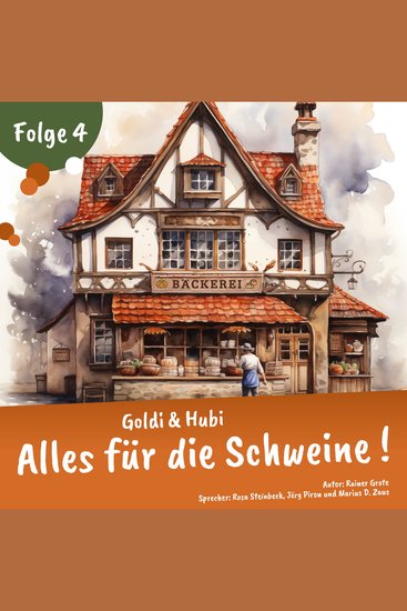 Einschlafgeschichten für Kinder ab 3 Jahren | Goldi & Hubi – Alles für die Schweine! (Staffel 1 Folge 4) - Gute Nacht Geschichte - cover