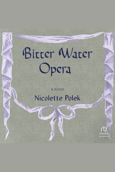 Bitter Water Opera - A Novel - cover