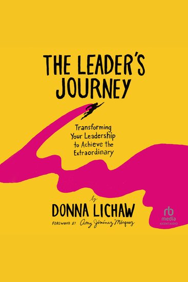 The Leader's Journey - Transforming Your Leadership to Achieve the Extraordinary - cover