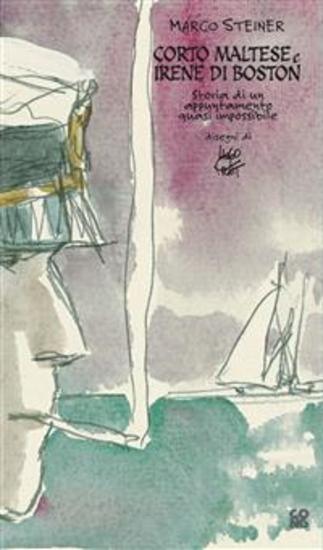 Corto Maltese e Irene di Boston - Storia di un appuntamento quasi impossibile - cover