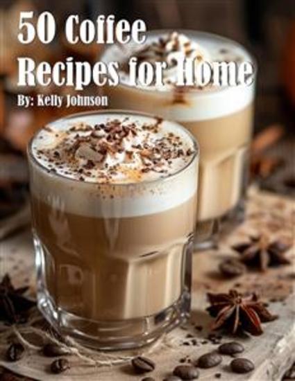 50 Coffee Recipes for Home - cover