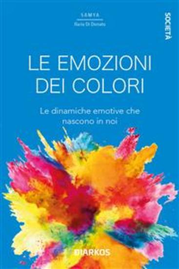 Le emozioni dei colori - le dinamiche emotive che nascono in noi - cover