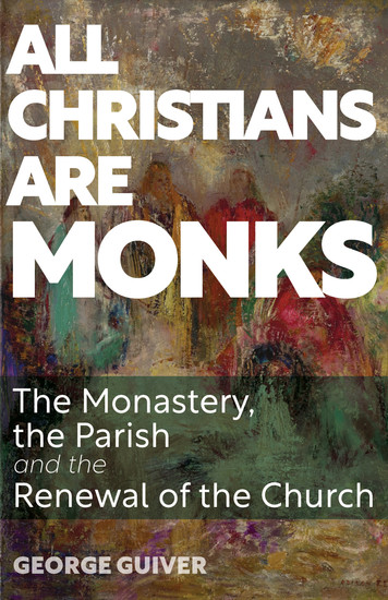 All Christians Are Monks - The Monastery the Parish and the Renewal of the Church - cover