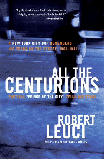 All the Centurions - The Real "Prince of the City" Tells His Story - cover