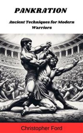 Pankration: Ancient Techniques for Modern Warriors - cover