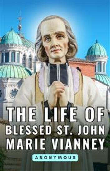 The life of Blessed St John Marie Vianney - cover