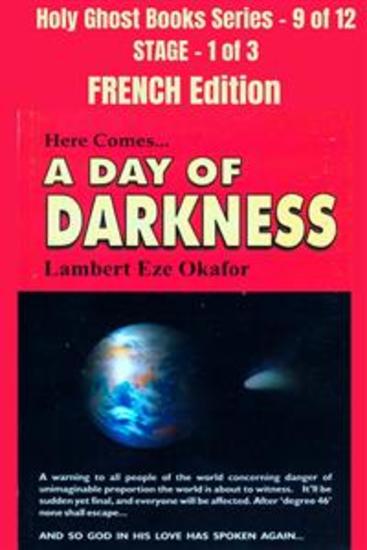 Here comes A Day of Darkness - FRENCH EDITION - School of the Holy Spirit Series 9 of 12 Stage 1 of 3 - cover