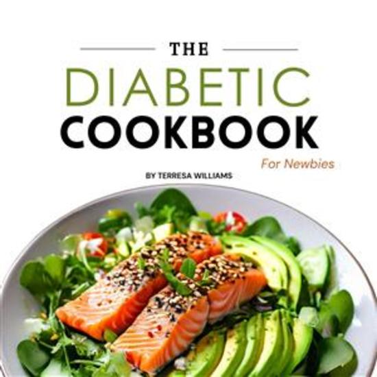 The Diabetic Cookbook for Newbies - Plant-Based Instant Pot and Slow Cooker Recipes for a Healthier Simple Lifestyle with Pictures for Picky Eaters - cover