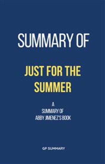 Summary of Just for the Summer by Abby Jimenez - cover