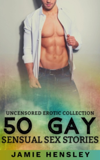 50 Gay Sensual Sex Stories - 12 Erotica Shorts for Men - cover