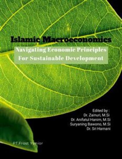 Islamic Macroeconomics - Navigating Economic Principles For Sustainable Development - cover