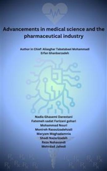 Advancements in medical science and the pharmaceutical industry: Artificial intelligence in medicine regenerative medicine and stem cells new developments in pharmaceuticals (Nano drugs) - cover