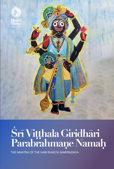 Śrī Viṭṭhala Giridhāri Parabrahmaṇe Namaḥ - The Mantra of the Hari Bhakta Sampradaya - cover