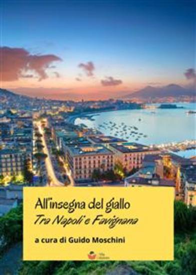 All’insegna del giallo - Tra Napoli e Favignana - cover