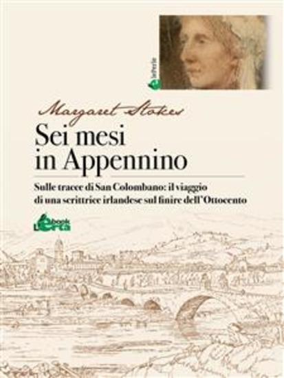Sei mesi in Appennino - Sulle tracce di San Colombano: il viaggio di una scrittrice irlandese sul finire dell'Ottocento - cover
