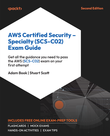 AWS Certified Security – Specialty (SCS-C02) Exam Guide - Get all the guidance you need to pass the AWS (SCS-C02) exam on your first attempt - cover