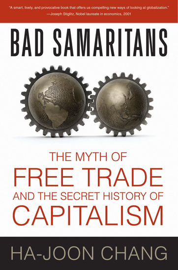 Bad Samaritans - The Myth of Free Trade and the Secret History of Capitalism - cover