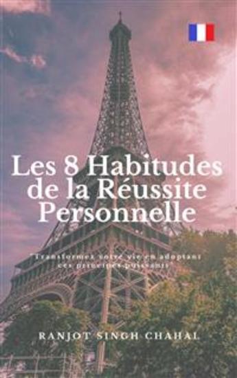 Les 8 Habitudes de la Réussite Personnelle: Transformez votre vie en adoptant ces principes puissants - cover