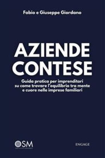 Aziende contese - Guida pratica per imprenditori su come trovare l’equilibrio tra mente e cuore nelle imprese familiari - cover