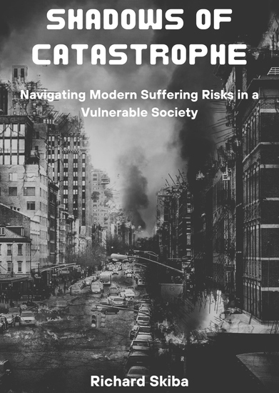 Shadows of Catastrophe - Navigating Modern Suffering Risks in a Vulnerable Society - cover
