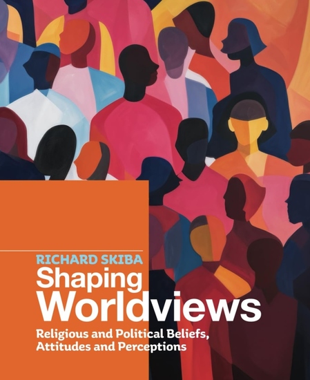 Shaping Worldviews - Religious and Political Beliefs Attitudes and Perceptions - cover
