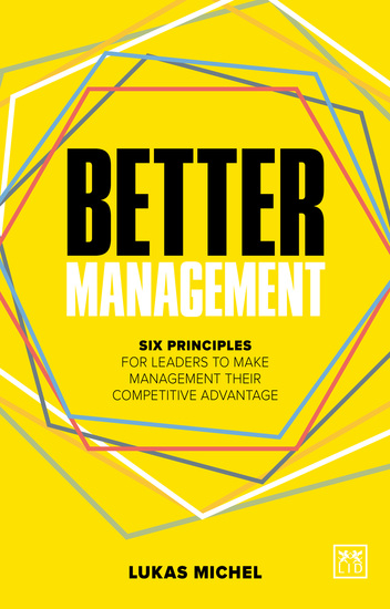 Better Management - Six principles for leaders to make management their competitive advantage - cover