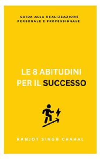Le 8 Abitudini per il Successo: Guida alla Realizzazione Personale e Professionale - cover