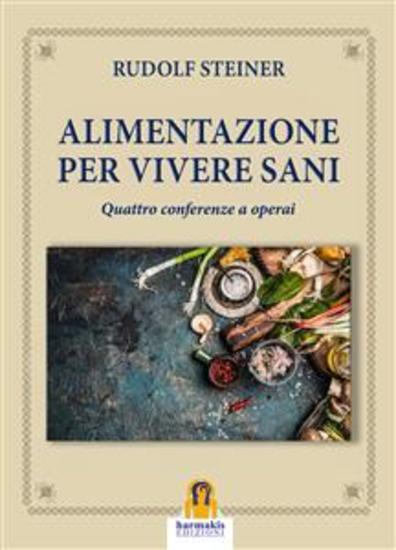 Alimentazione per Vivere Sani - Quattro conferenze a operai - cover