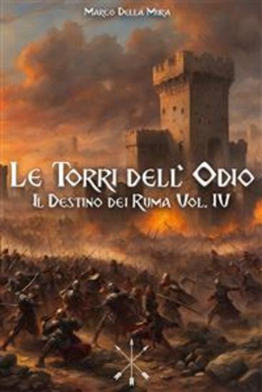 Le Torri dell'Odio - Il Destino dei Ruma Vol IV - cover